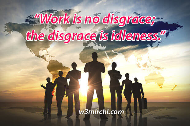 Work is no disgrace - Labour day quotes